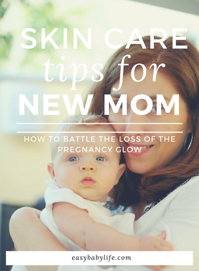 new mom skin care tips