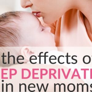 The Effects Of Sleep Deprivation In New Moms & What to Do
