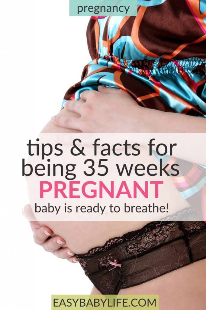 Tips &amp; Facts for Being 35 Weeks Pregnant Baby Is Ready