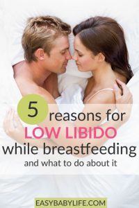 5 Reasons For Low Libido While Breastfeeding and What to Do!