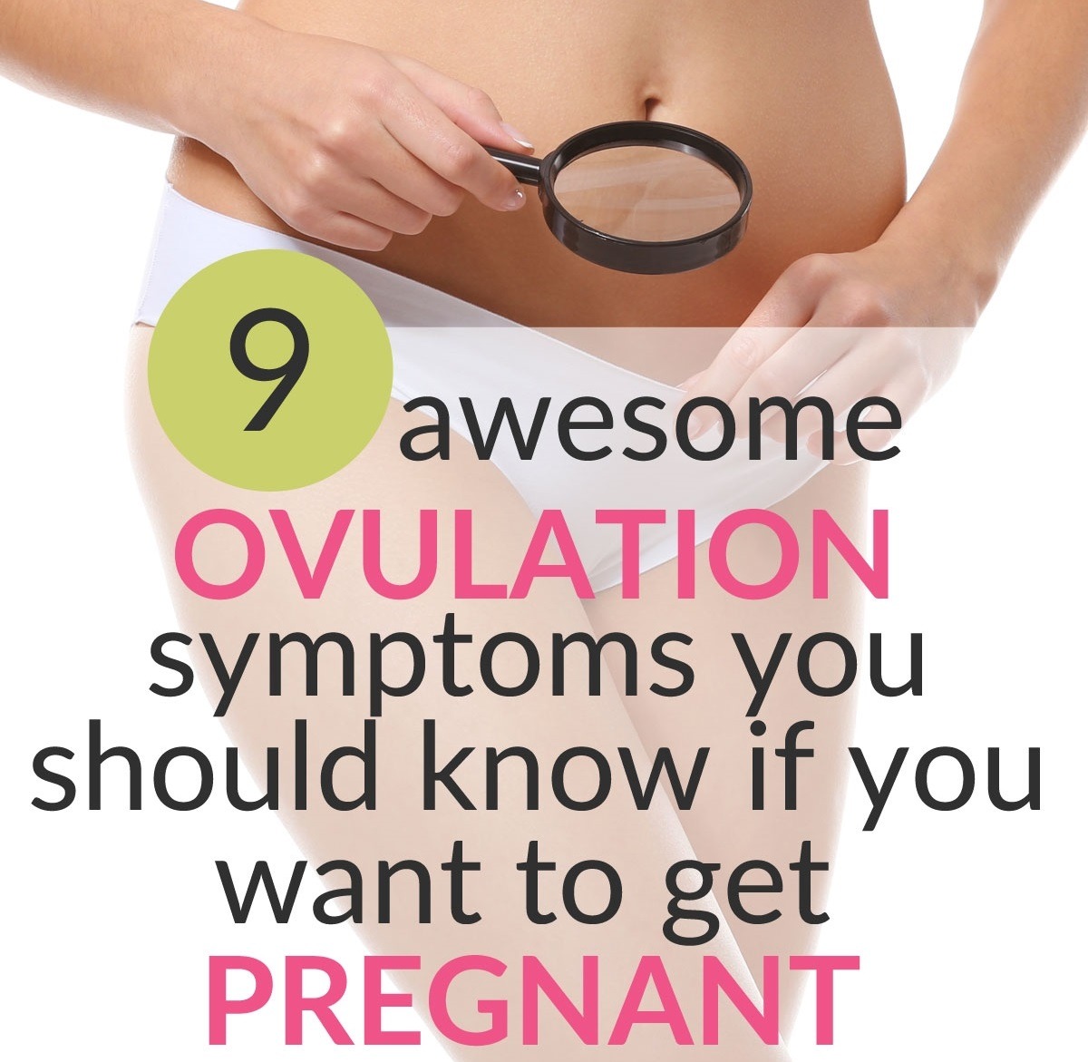 9 Awesome Ovulation Symptoms You Should Know If Your Want ...