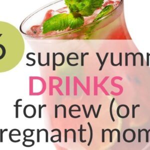 6 Non-Alcoholic Drinks (Mocktails) For New or Pregnant Moms!