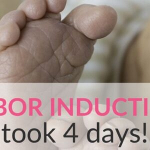 My Birth Story with Induced Labor – My Boy Was In NO Hurry!