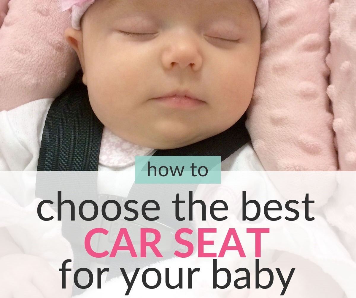 5 Super Important Tips for Choosing an Infant Car Seat to Maximize Baby's Safety & Comfort