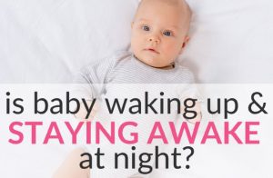 Read more about the article Is Baby Waking Up and Staying Awake at Night? 5 Tips to Help