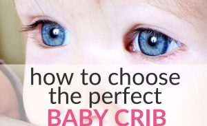 Read more about the article How To Choose A Baby Crib That Suits Your Needs AND Budget!